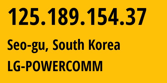 IP-адрес 125.189.154.37 (Seo-gu, Daejeon, Южная Корея) определить местоположение, координаты на карте, ISP провайдер AS17858 LG-POWERCOMM // кто провайдер айпи-адреса 125.189.154.37