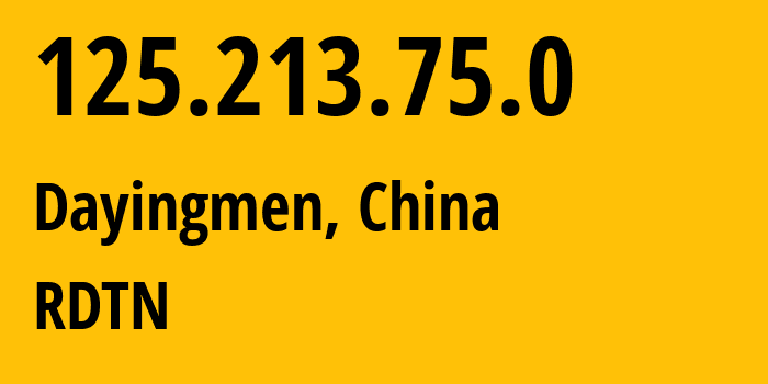 IP address 125.213.75.0 (Dayingmen, Tianjin, China) get location, coordinates on map, ISP provider AS RDTN // who is provider of ip address 125.213.75.0, whose IP address