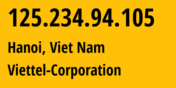 IP-адрес 125.234.94.105 (Ханой, Hanoi, Вьетнам) определить местоположение, координаты на карте, ISP провайдер AS7552 Viettel-Corporation // кто провайдер айпи-адреса 125.234.94.105