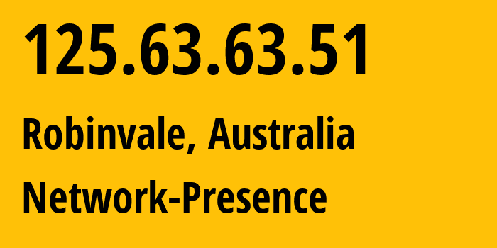 IP-адрес 125.63.63.51 (Робинвейл, Виктория, Австралия) определить местоположение, координаты на карте, ISP провайдер AS45570 Network-Presence // кто провайдер айпи-адреса 125.63.63.51