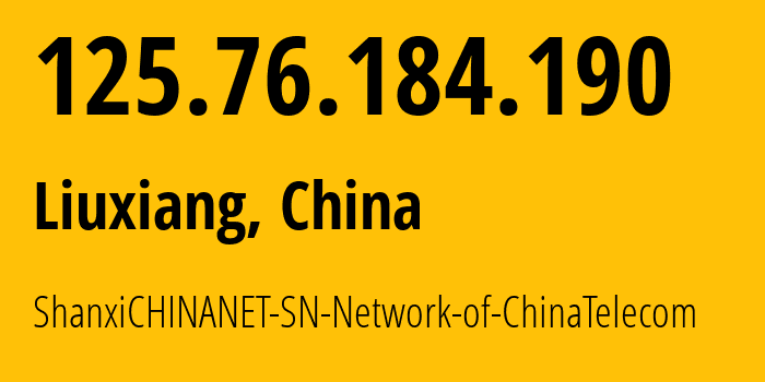 IP-адрес 125.76.184.190 (Liuxiang, Шаньси, Китай) определить местоположение, координаты на карте, ISP провайдер AS4134 ShanxiCHINANET-SN-Network-of-ChinaTelecom // кто провайдер айпи-адреса 125.76.184.190