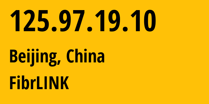 IP-адрес 125.97.19.10 (Пекин, Beijing, Китай) определить местоположение, координаты на карте, ISP провайдер AS0 FibrLINK // кто провайдер айпи-адреса 125.97.19.10