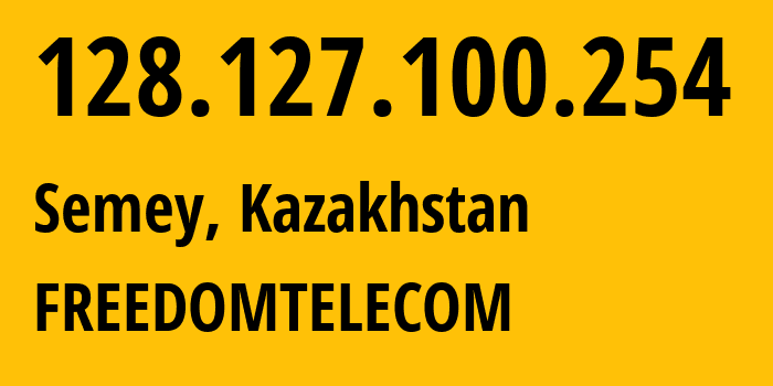 IP address 128.127.100.254 (Semey, Abai Region, Kazakhstan) get location, coordinates on map, ISP provider AS58172 FREEDOMTELECOM // who is provider of ip address 128.127.100.254, whose IP address