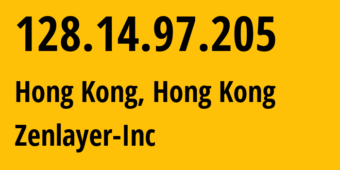 IP-адрес 128.14.97.205 (Гонконг, Kowloon, Гонконг) определить местоположение, координаты на карте, ISP провайдер AS21859 Zenlayer-Inc // кто провайдер айпи-адреса 128.14.97.205