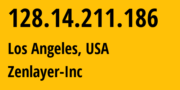 IP address 128.14.211.186 (Los Angeles, California, USA) get location, coordinates on map, ISP provider AS21859 Zenlayer-Inc // who is provider of ip address 128.14.211.186, whose IP address