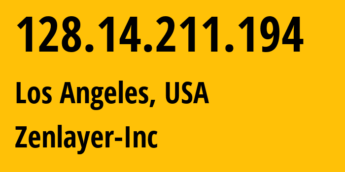 IP-адрес 128.14.211.194 (Лос-Анджелес, Калифорния, США) определить местоположение, координаты на карте, ISP провайдер AS21859 Zenlayer-Inc // кто провайдер айпи-адреса 128.14.211.194