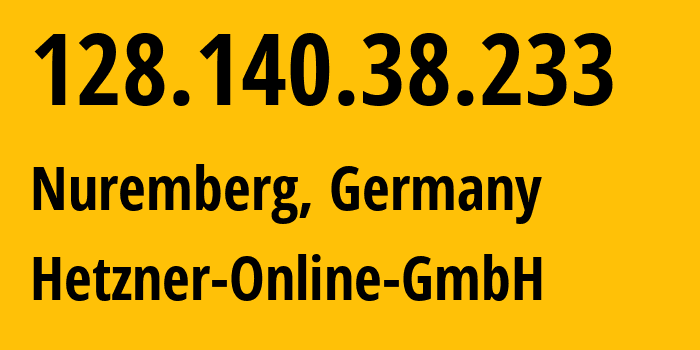 IP-адрес 128.140.38.233 (Нюрнберг, Бавария, Германия) определить местоположение, координаты на карте, ISP провайдер AS24940 Hetzner-Online-GmbH // кто провайдер айпи-адреса 128.140.38.233