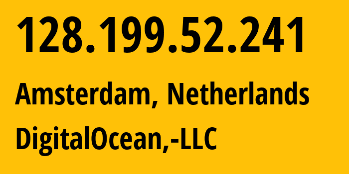 IP address 128.199.52.241 (Amsterdam, North Holland, Netherlands) get location, coordinates on map, ISP provider AS14061 DigitalOcean,-LLC // who is provider of ip address 128.199.52.241, whose IP address