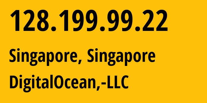 IP address 128.199.99.22 (Singapore, South West, Singapore) get location, coordinates on map, ISP provider AS14061 DigitalOcean,-LLC // who is provider of ip address 128.199.99.22, whose IP address