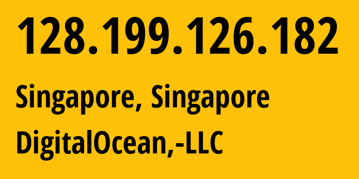 IP-адрес 128.199.126.182 (Сингапур, South West, Сингапур) определить местоположение, координаты на карте, ISP провайдер AS14061 DigitalOcean,-LLC // кто провайдер айпи-адреса 128.199.126.182