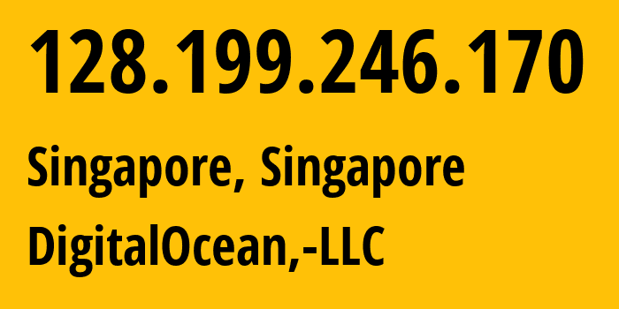 IP address 128.199.246.170 (Singapore, South West, Singapore) get location, coordinates on map, ISP provider AS14061 DigitalOcean,-LLC // who is provider of ip address 128.199.246.170, whose IP address