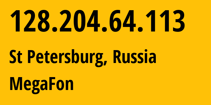 IP-адрес 128.204.64.113 (Санкт-Петербург, Санкт-Петербург, Россия) определить местоположение, координаты на карте, ISP провайдер AS31133 MegaFon // кто провайдер айпи-адреса 128.204.64.113