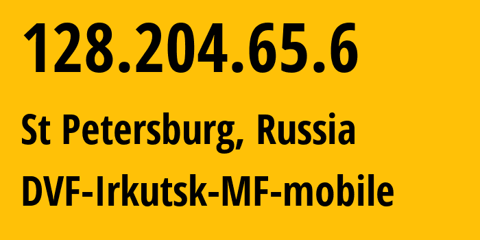 IP address 128.204.65.6 (Samara, Samara Oblast, Russia) get location, coordinates on map, ISP provider AS31133 DVF-Irkutsk-MF-mobile // who is provider of ip address 128.204.65.6, whose IP address