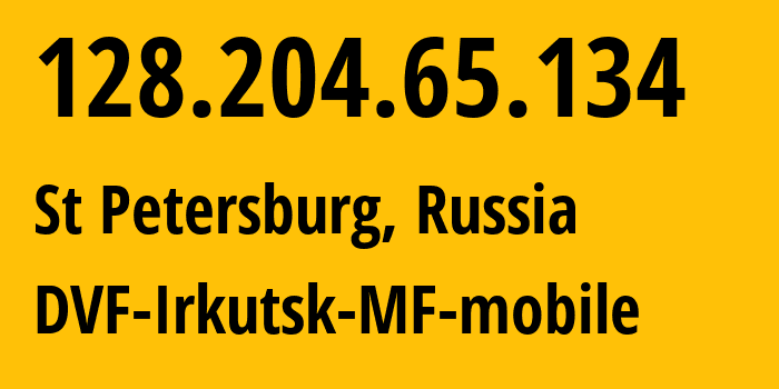IP address 128.204.65.134 (Samara, Samara Oblast, Russia) get location, coordinates on map, ISP provider AS31133 DVF-Irkutsk-MF-mobile // who is provider of ip address 128.204.65.134, whose IP address
