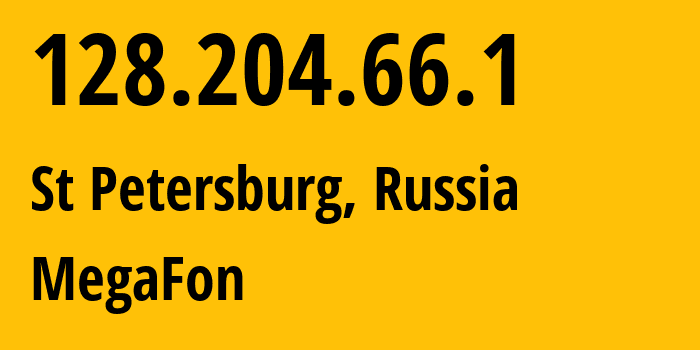 IP address 128.204.66.1 (St Petersburg, St.-Petersburg, Russia) get location, coordinates on map, ISP provider AS31133 MegaFon // who is provider of ip address 128.204.66.1, whose IP address