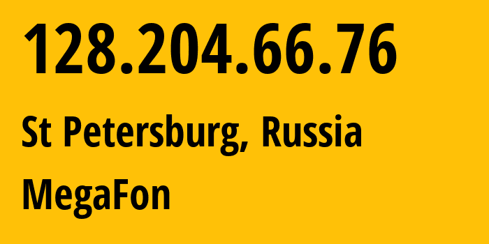 IP address 128.204.66.76 (St Petersburg, St.-Petersburg, Russia) get location, coordinates on map, ISP provider AS31133 MegaFon // who is provider of ip address 128.204.66.76, whose IP address