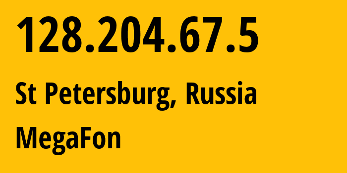 IP-адрес 128.204.67.5 (Санкт-Петербург, Санкт-Петербург, Россия) определить местоположение, координаты на карте, ISP провайдер AS31205 MegaFon // кто провайдер айпи-адреса 128.204.67.5