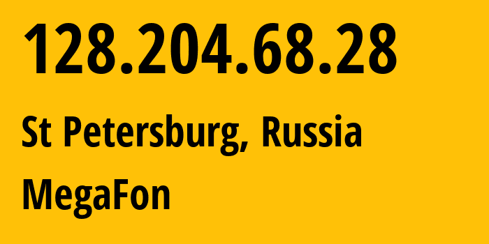 IP-адрес 128.204.68.28 (Санкт-Петербург, Санкт-Петербург, Россия) определить местоположение, координаты на карте, ISP провайдер AS31224 MegaFon // кто провайдер айпи-адреса 128.204.68.28