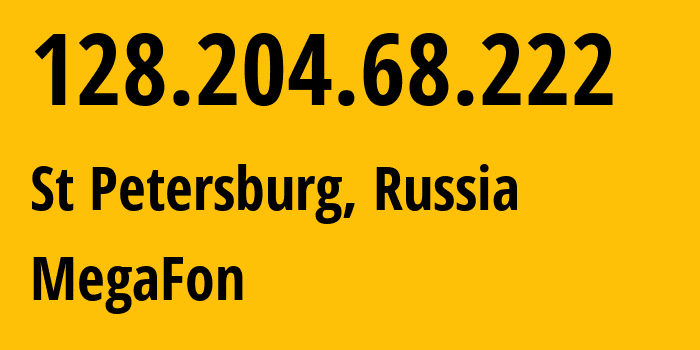 IP-адрес 128.204.68.222 (Санкт-Петербург, Санкт-Петербург, Россия) определить местоположение, координаты на карте, ISP провайдер AS31224 MegaFon // кто провайдер айпи-адреса 128.204.68.222