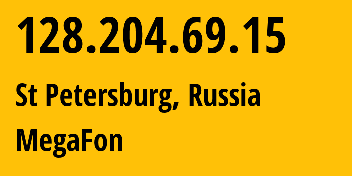 IP-адрес 128.204.69.15 (Санкт-Петербург, Санкт-Петербург, Россия) определить местоположение, координаты на карте, ISP провайдер AS31224 MegaFon // кто провайдер айпи-адреса 128.204.69.15