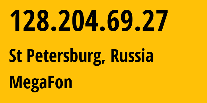 IP-адрес 128.204.69.27 (Санкт-Петербург, Санкт-Петербург, Россия) определить местоположение, координаты на карте, ISP провайдер AS31224 MegaFon // кто провайдер айпи-адреса 128.204.69.27