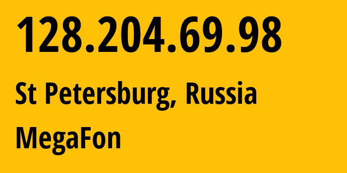 IP-адрес 128.204.69.98 (Санкт-Петербург, Санкт-Петербург, Россия) определить местоположение, координаты на карте, ISP провайдер AS31224 MegaFon // кто провайдер айпи-адреса 128.204.69.98