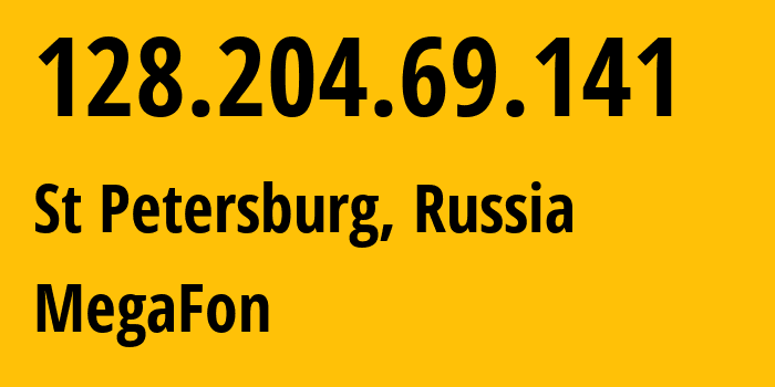 IP-адрес 128.204.69.141 (Санкт-Петербург, Санкт-Петербург, Россия) определить местоположение, координаты на карте, ISP провайдер AS31224 MegaFon // кто провайдер айпи-адреса 128.204.69.141