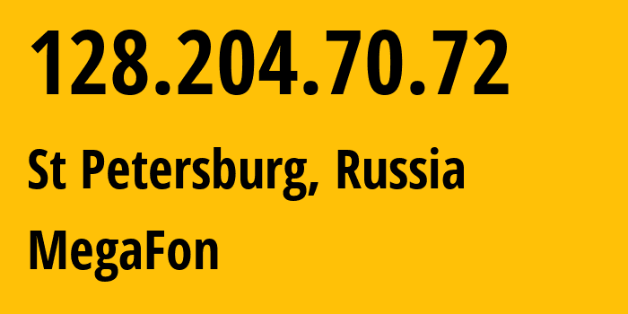 IP address 128.204.70.72 (St Petersburg, St.-Petersburg, Russia) get location, coordinates on map, ISP provider AS31133 MegaFon // who is provider of ip address 128.204.70.72, whose IP address