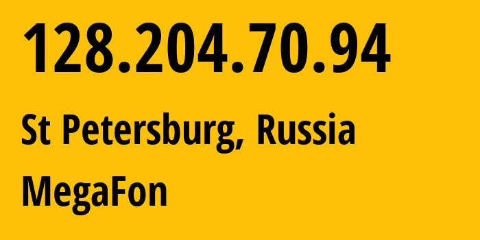 IP address 128.204.70.94 (St Petersburg, St.-Petersburg, Russia) get location, coordinates on map, ISP provider AS31133 MegaFon // who is provider of ip address 128.204.70.94, whose IP address