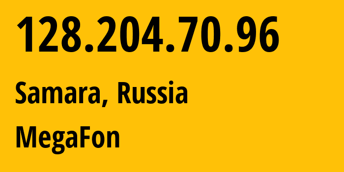 IP address 128.204.70.96 (Samara, Samara Oblast, Russia) get location, coordinates on map, ISP provider AS31133 MegaFon // who is provider of ip address 128.204.70.96, whose IP address