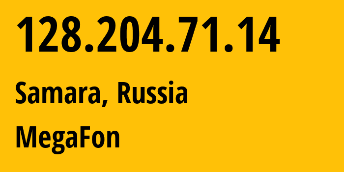 IP-адрес 128.204.71.14 (Самара, Самарская Область, Россия) определить местоположение, координаты на карте, ISP провайдер AS31133 MegaFon // кто провайдер айпи-адреса 128.204.71.14