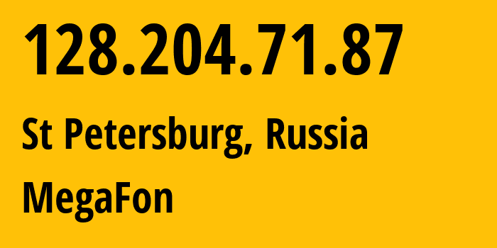 IP address 128.204.71.87 (St Petersburg, St.-Petersburg, Russia) get location, coordinates on map, ISP provider AS31133 MegaFon // who is provider of ip address 128.204.71.87, whose IP address