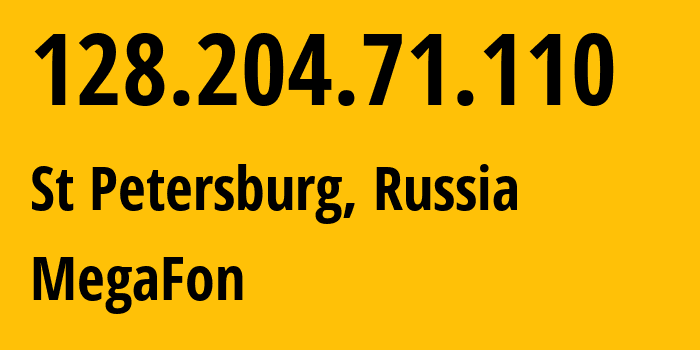 IP address 128.204.71.110 (St Petersburg, St.-Petersburg, Russia) get location, coordinates on map, ISP provider AS31133 MegaFon // who is provider of ip address 128.204.71.110, whose IP address