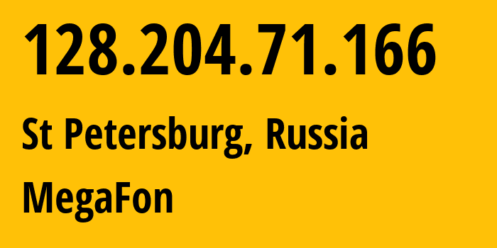 IP address 128.204.71.166 (St Petersburg, St.-Petersburg, Russia) get location, coordinates on map, ISP provider AS31133 MegaFon // who is provider of ip address 128.204.71.166, whose IP address