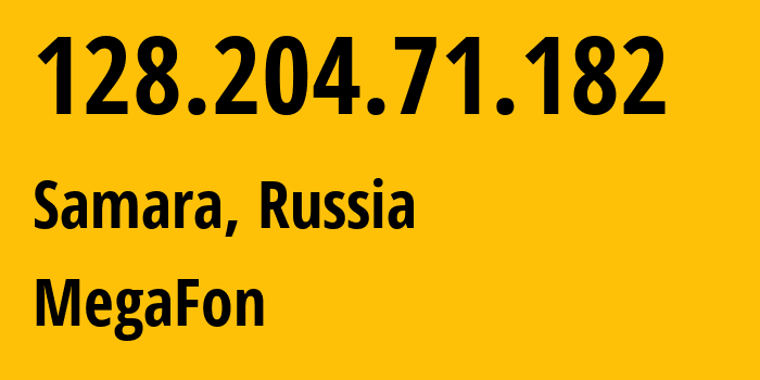 IP-адрес 128.204.71.182 (Самара, Самарская Область, Россия) определить местоположение, координаты на карте, ISP провайдер AS31133 MegaFon // кто провайдер айпи-адреса 128.204.71.182