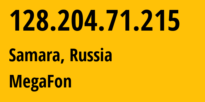 IP-адрес 128.204.71.215 (Самара, Самарская Область, Россия) определить местоположение, координаты на карте, ISP провайдер AS31133 MegaFon // кто провайдер айпи-адреса 128.204.71.215