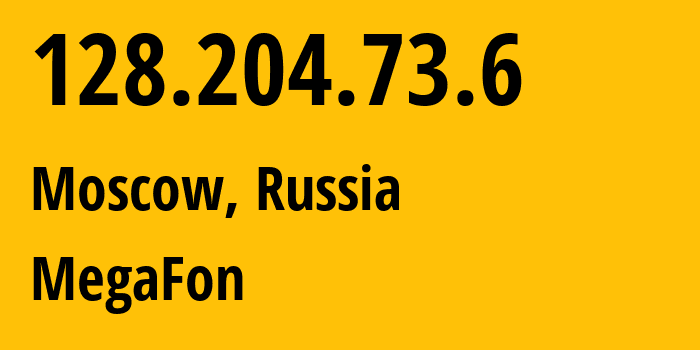 IP address 128.204.73.6 (Moscow, Moscow, Russia) get location, coordinates on map, ISP provider AS31133 MegaFon // who is provider of ip address 128.204.73.6, whose IP address