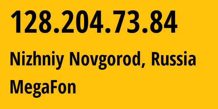 IP address 128.204.73.84 (Moscow, Moscow, Russia) get location, coordinates on map, ISP provider AS31133 MegaFon // who is provider of ip address 128.204.73.84, whose IP address