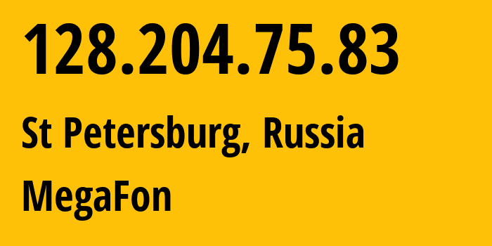 IP-адрес 128.204.75.83 (Санкт-Петербург, Санкт-Петербург, Россия) определить местоположение, координаты на карте, ISP провайдер AS31213 MegaFon // кто провайдер айпи-адреса 128.204.75.83