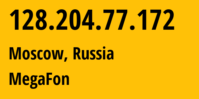 IP address 128.204.77.172 (Moscow, Moscow, Russia) get location, coordinates on map, ISP provider AS25159 MegaFon // who is provider of ip address 128.204.77.172, whose IP address