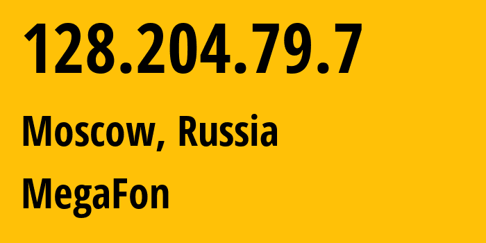 IP address 128.204.79.7 (Moscow, Moscow, Russia) get location, coordinates on map, ISP provider AS25159 MegaFon // who is provider of ip address 128.204.79.7, whose IP address