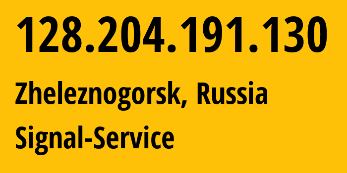 IP-адрес 128.204.191.130 (Железногорск, Курская Область, Россия) определить местоположение, координаты на карте, ISP провайдер AS42514 Signal-Service // кто провайдер айпи-адреса 128.204.191.130