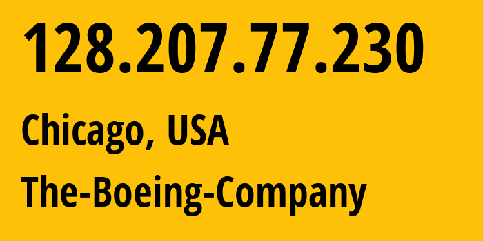 IP-адрес 128.207.77.230 (Чикаго, Иллинойс, США) определить местоположение, координаты на карте, ISP провайдер AS0 The-Boeing-Company // кто провайдер айпи-адреса 128.207.77.230