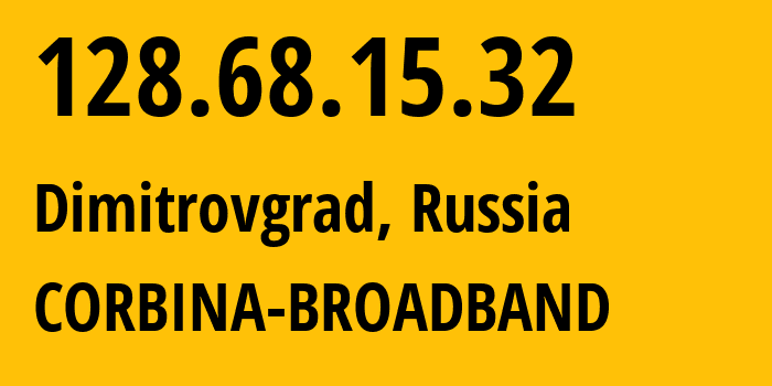 IP-адрес 128.68.15.32 (Димитровград, Ульяновская Область, Россия) определить местоположение, координаты на карте, ISP провайдер AS8402 CORBINA-BROADBAND // кто провайдер айпи-адреса 128.68.15.32