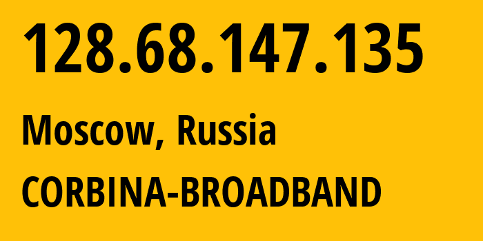 IP-адрес 128.68.147.135 (Москва, Москва, Россия) определить местоположение, координаты на карте, ISP провайдер AS3216 CORBINA-BROADBAND // кто провайдер айпи-адреса 128.68.147.135