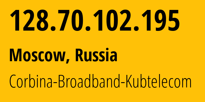 IP-адрес 128.70.102.195 (Москва, Москва, Россия) определить местоположение, координаты на карте, ISP провайдер AS3216 Corbina-Broadband-Kubtelecom // кто провайдер айпи-адреса 128.70.102.195