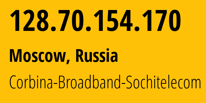 IP-адрес 128.70.154.170 (Москва, Москва, Россия) определить местоположение, координаты на карте, ISP провайдер AS16345 Corbina-Broadband-Sochitelecom // кто провайдер айпи-адреса 128.70.154.170