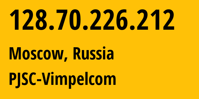 IP-адрес 128.70.226.212 (Москва, Москва, Россия) определить местоположение, координаты на карте, ISP провайдер AS8402 PJSC-Vimpelcom // кто провайдер айпи-адреса 128.70.226.212
