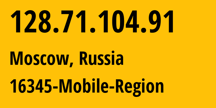 IP address 128.71.104.91 (Moscow, Moscow, Russia) get location, coordinates on map, ISP provider AS3216 16345-Mobile-Region // who is provider of ip address 128.71.104.91, whose IP address