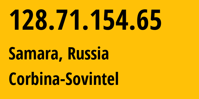 IP address 128.71.154.65 (Samara, Samara Oblast, Russia) get location, coordinates on map, ISP provider AS3216 Corbina-Sovintel // who is provider of ip address 128.71.154.65, whose IP address